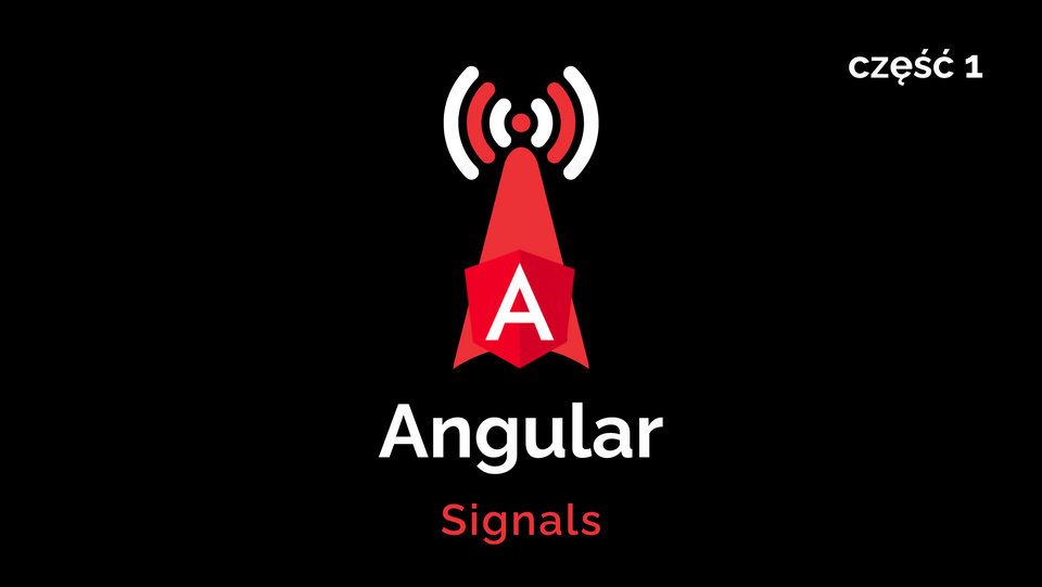 Sygnały w Angularze 16 - część 1